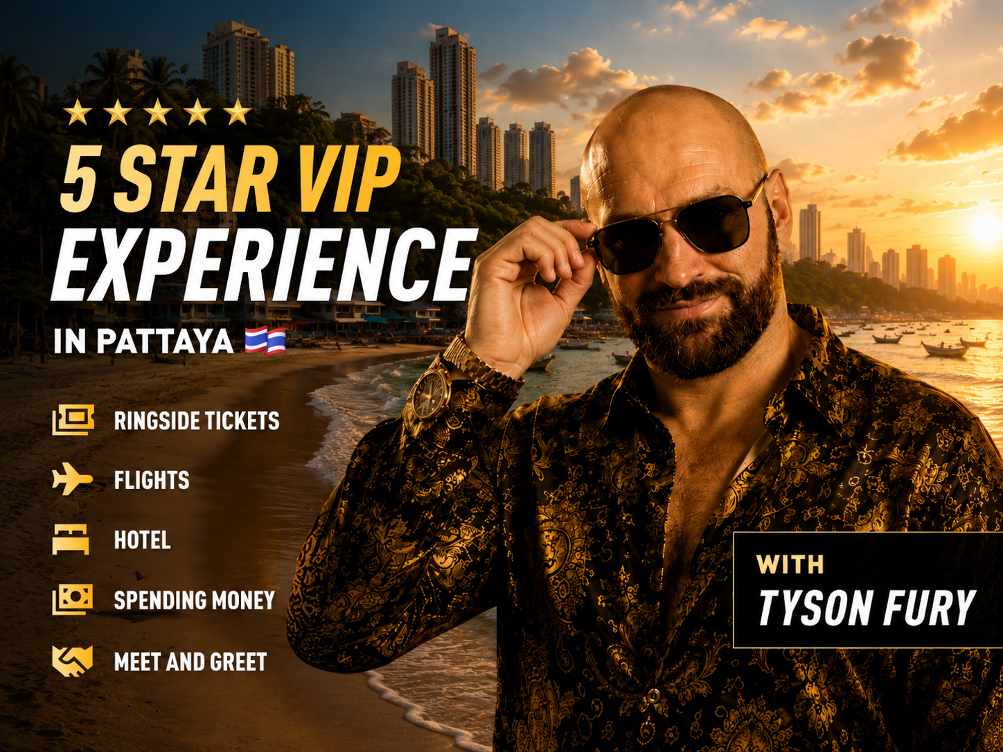 5 Star Tyson Fury VIP Experience in Pattaya, Thailand